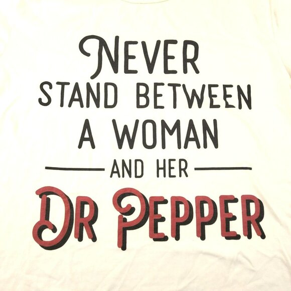 Never Stand Between A Woman And Her Dr Pepper Graphic Tee Shirt Size S JH1799 - Picture 2 of 6
